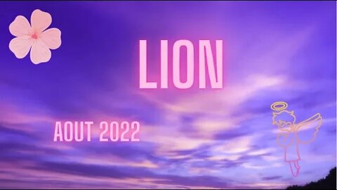 #LION - AOUT 2022 - ** LÂCHEZ L'EMOTIONNEL **