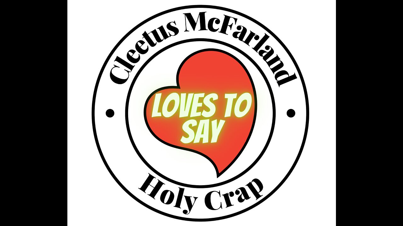 Cleetus McFarland LOVES TO SAY Holy Crap