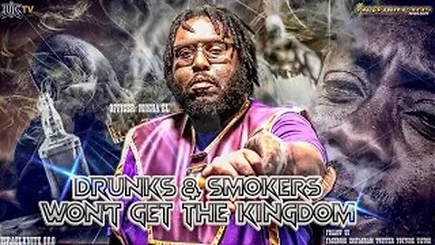 Drunks and Smokers Won’t get the Kingdom