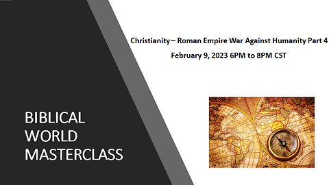 2-9-23 Christianity - Roman Empire War Aginst Humanity Part 4