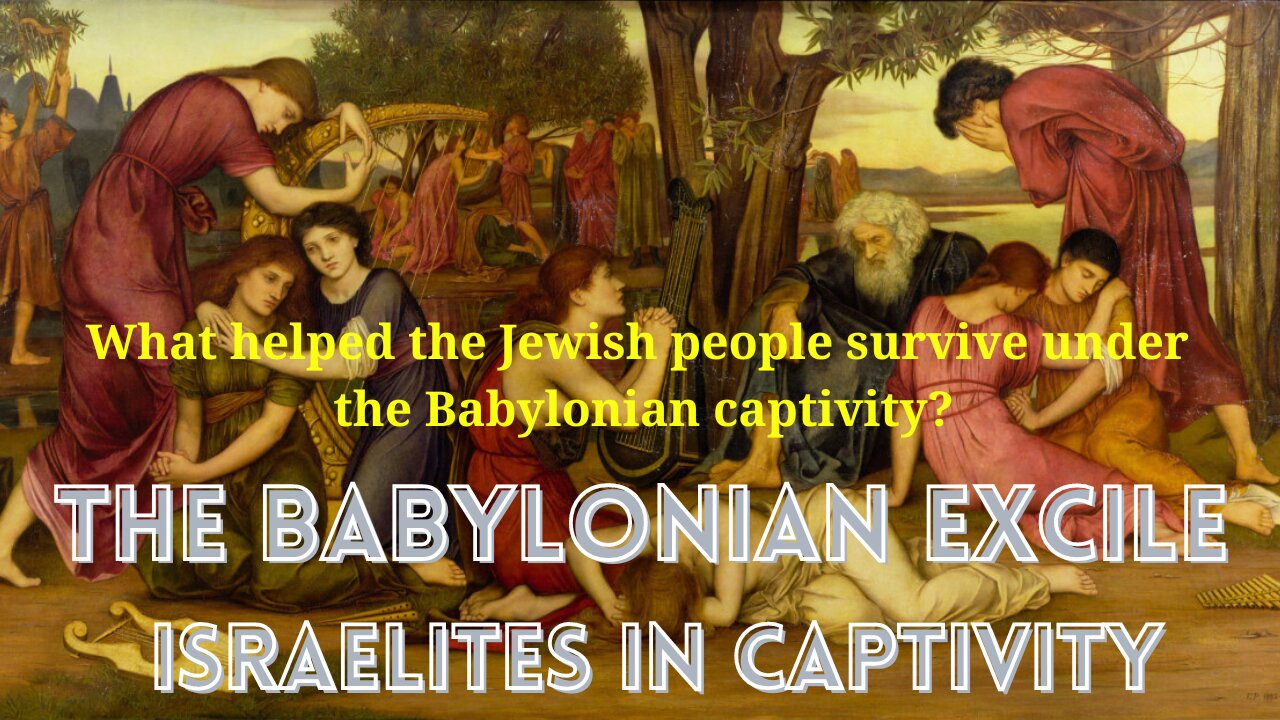 The babylonian excile__Israelites in capitivity