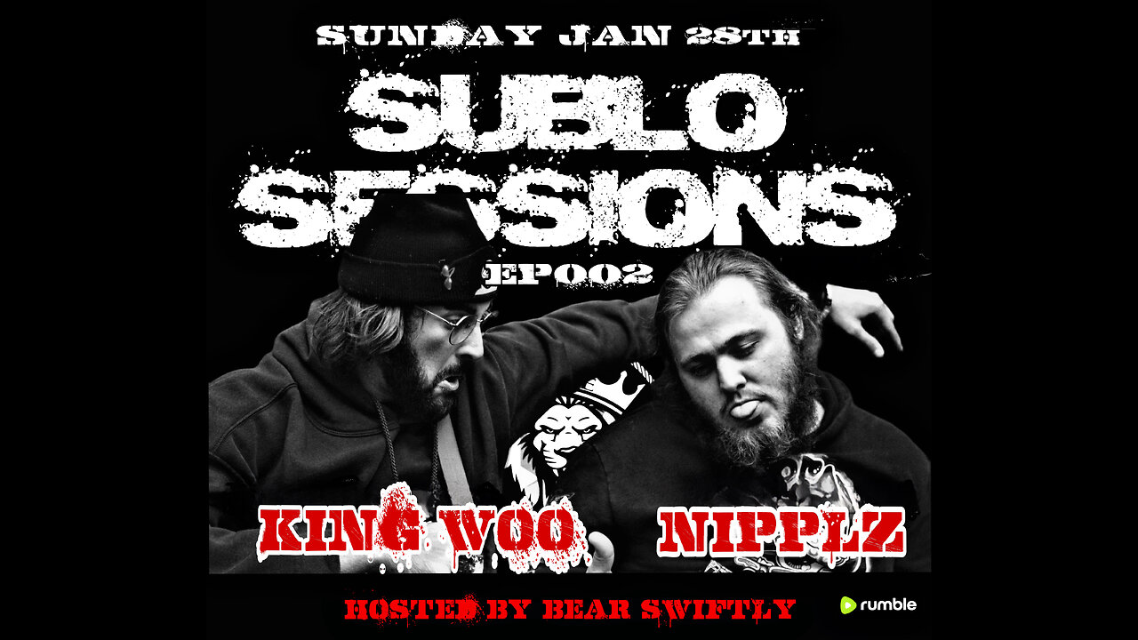 Sublo Sessions EP002 King Woo & Nipplz