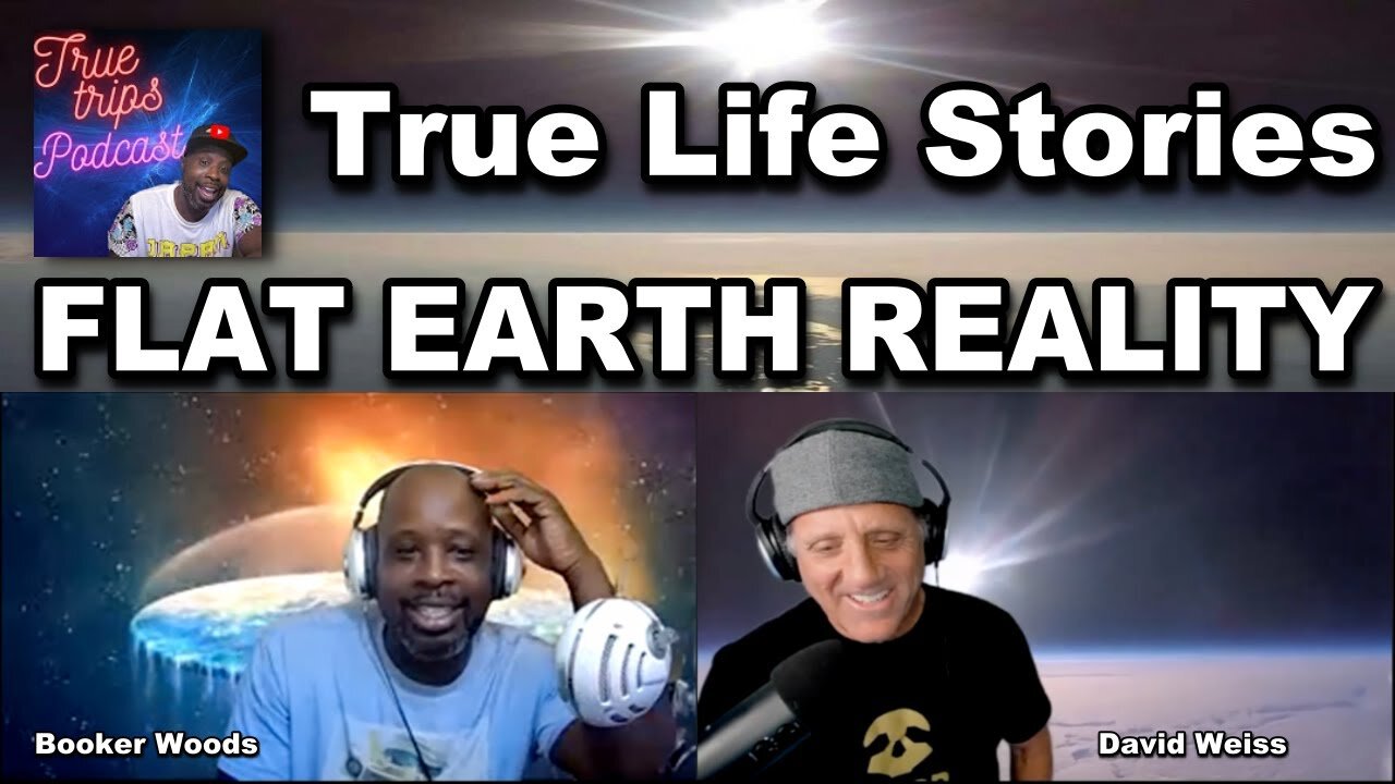 True life Storys Podcast - Flat Earth Dave