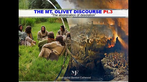 10-29-22 THE MT. OLIVET DISCOURSE Pt.3 By Evangelist Benton Callwood