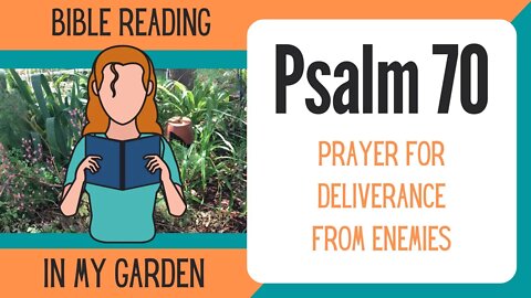 Psalm 70 (Prayer for Deliverance from Enemies)