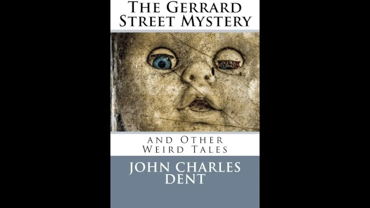 The Gerrard Street Mystery and Other Weird Tales by John Charles Dent - Audiobook