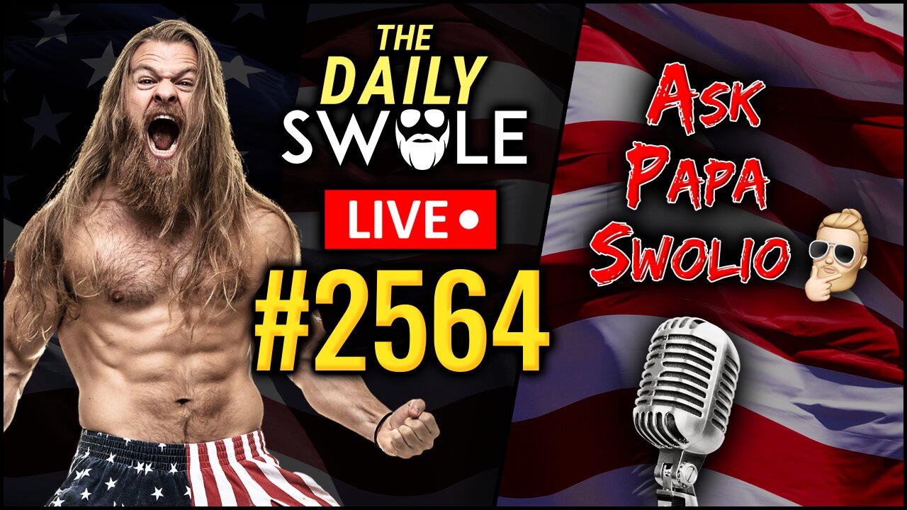 Ask Papa Swolio LIVE | Daily Swole Podcast #2564