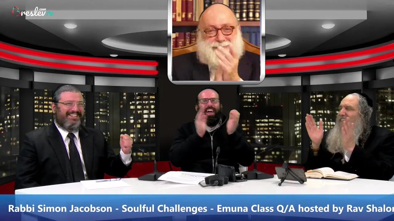 Rabbi Simon Jacobson - Soulful Challenges - Unity Class Q/A Rav Shalom Arush # 23 Chabad & Breslev!