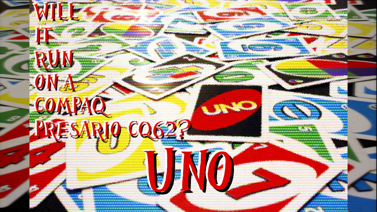 Will It Run On A Compaq Presario CQ62? "Uno"