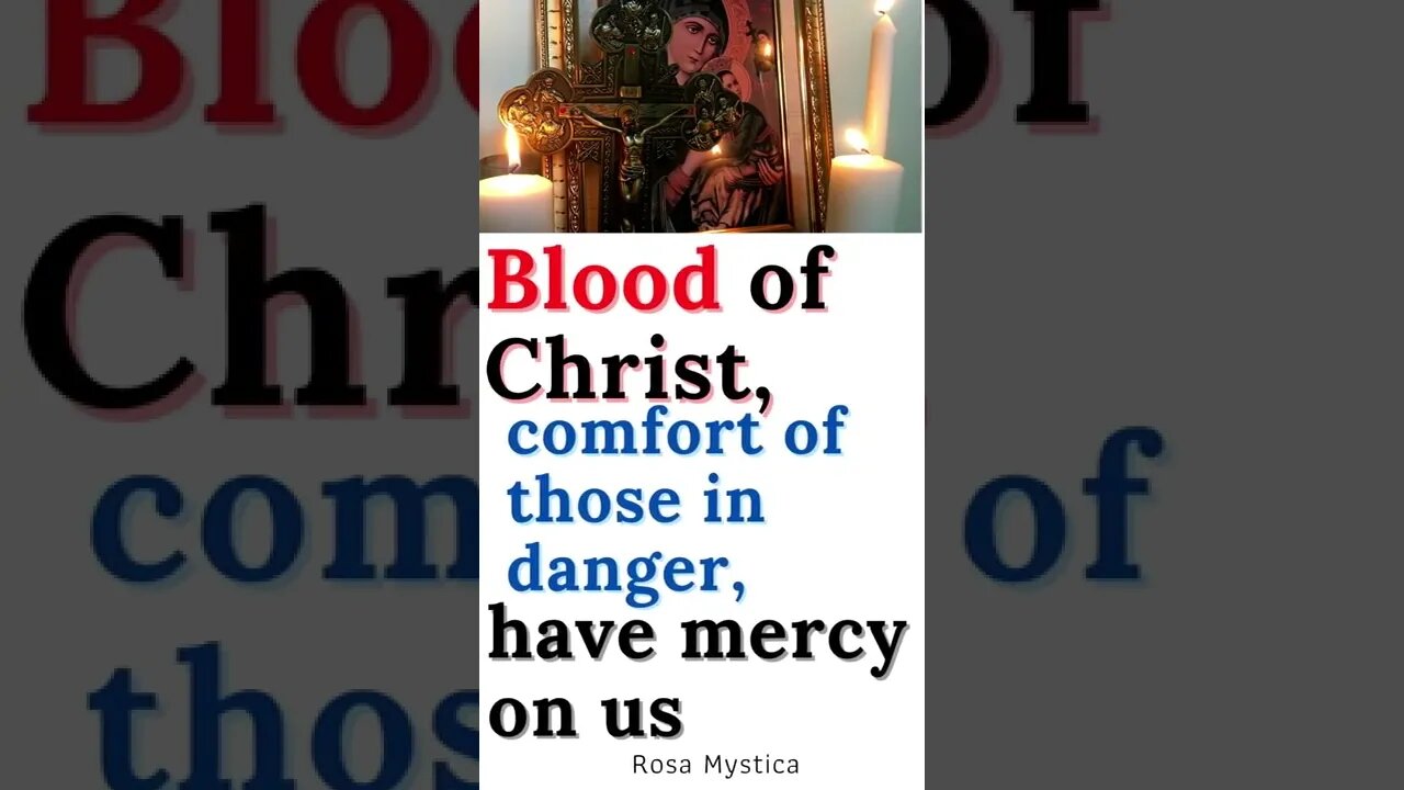 Blood of Christ, comfort of those in danger, have mercy on us #shorts