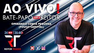 EAD REITOR TRADER - BATE-PAPO COM O REITOR -OPERANDO CONTA PEQUENA(POUCO CAPITAL)