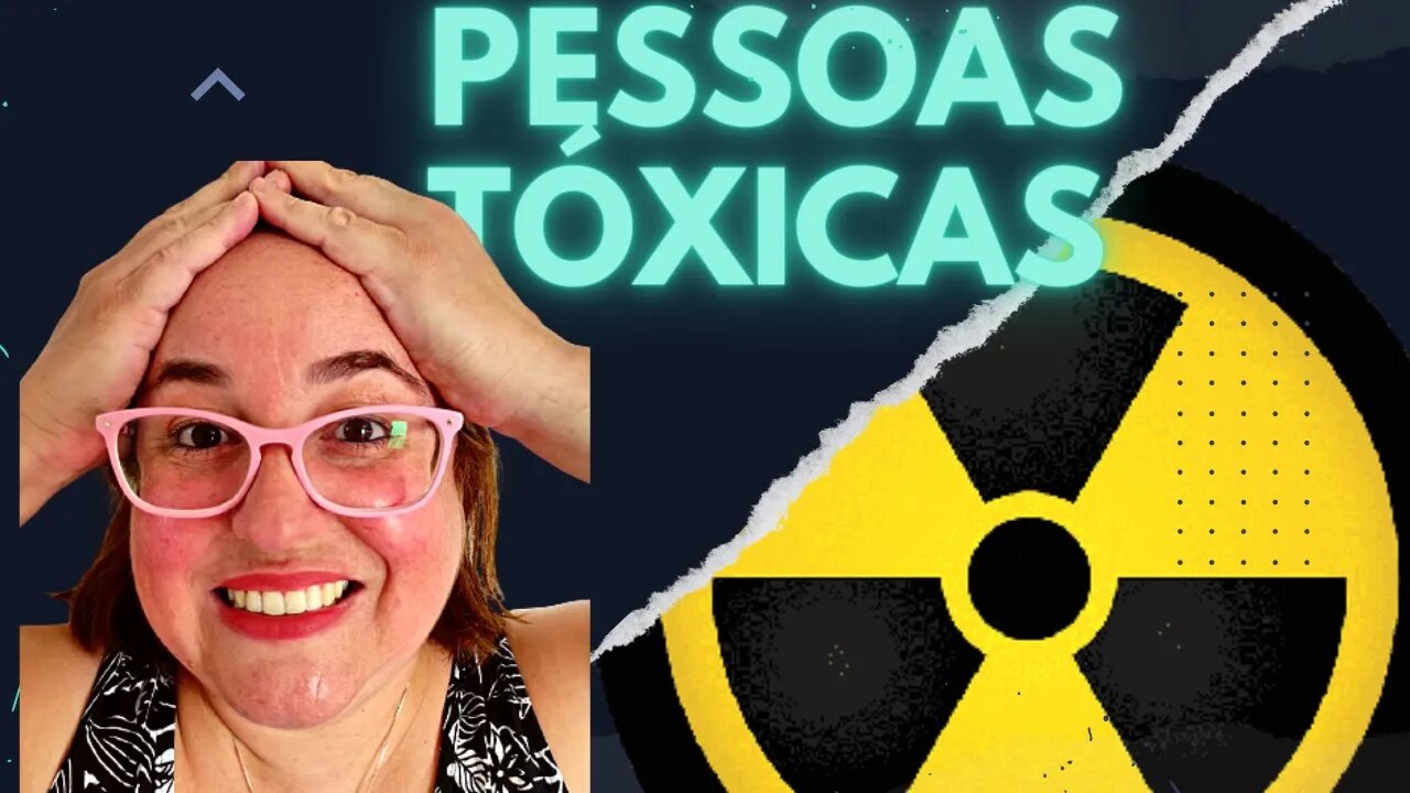 COMO ELIMINAR PESSOAS TOXICAS DA SUA VIDA.