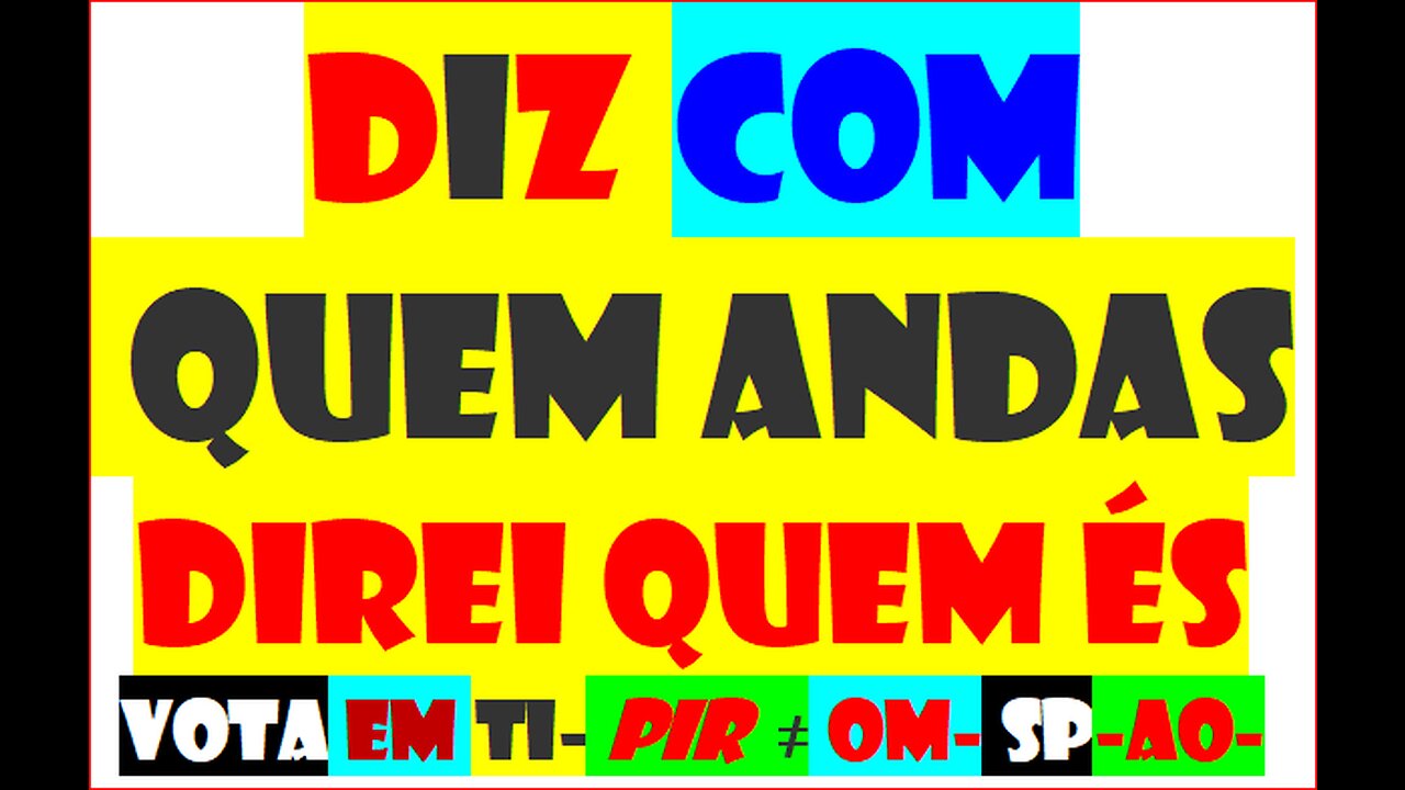 DIZ COM QUEM ANDAS DIREI QUEM ÉS IFC PIR
