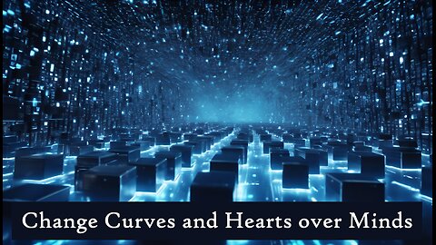 E256 Change Curves and Hearts over Minds