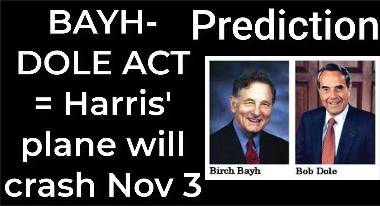 Prediction - BAYH-DOLE ACT = Harris' plane will crash Nov 3