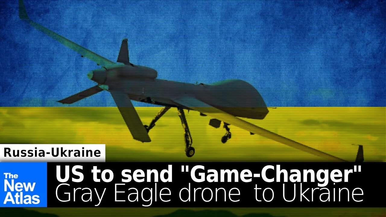 US to Send Ukraine its "Gray Eagle" Drones - Will it make a Difference?