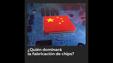 El desafío de fabricar chips: ¿quién tiene el poder?