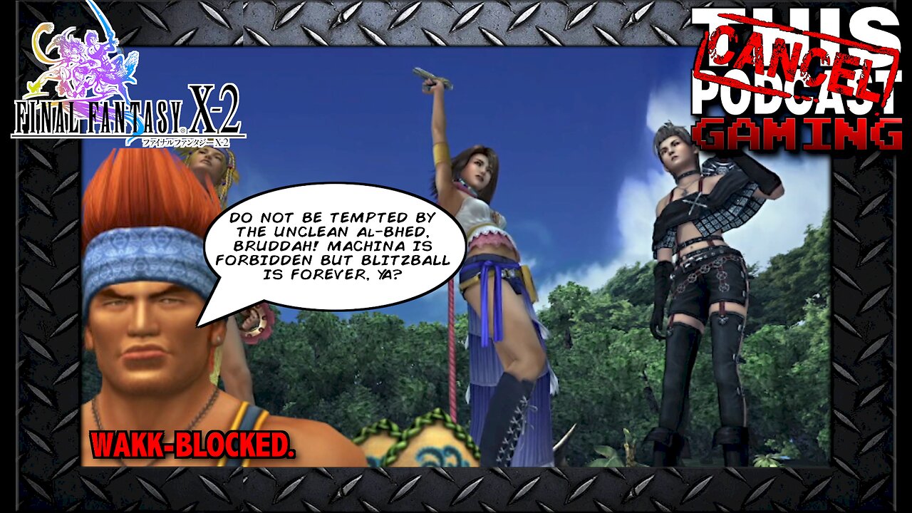 You've been Wakk-Blocked by MORE Final Fantasy X-2!