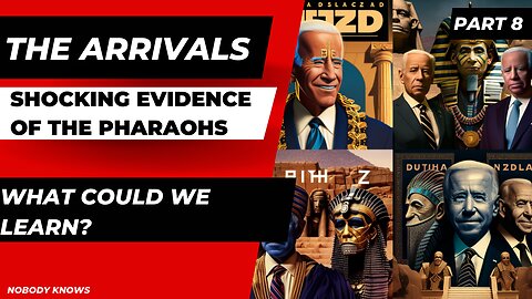 The Arrivals Shocking Evidence of the Pharaohs pt 8 of 52 ENG 2023