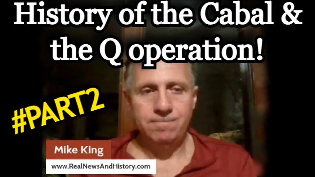 Mike King Great REVEALED: pt. 2 > History of the Cabal & the Q operation!