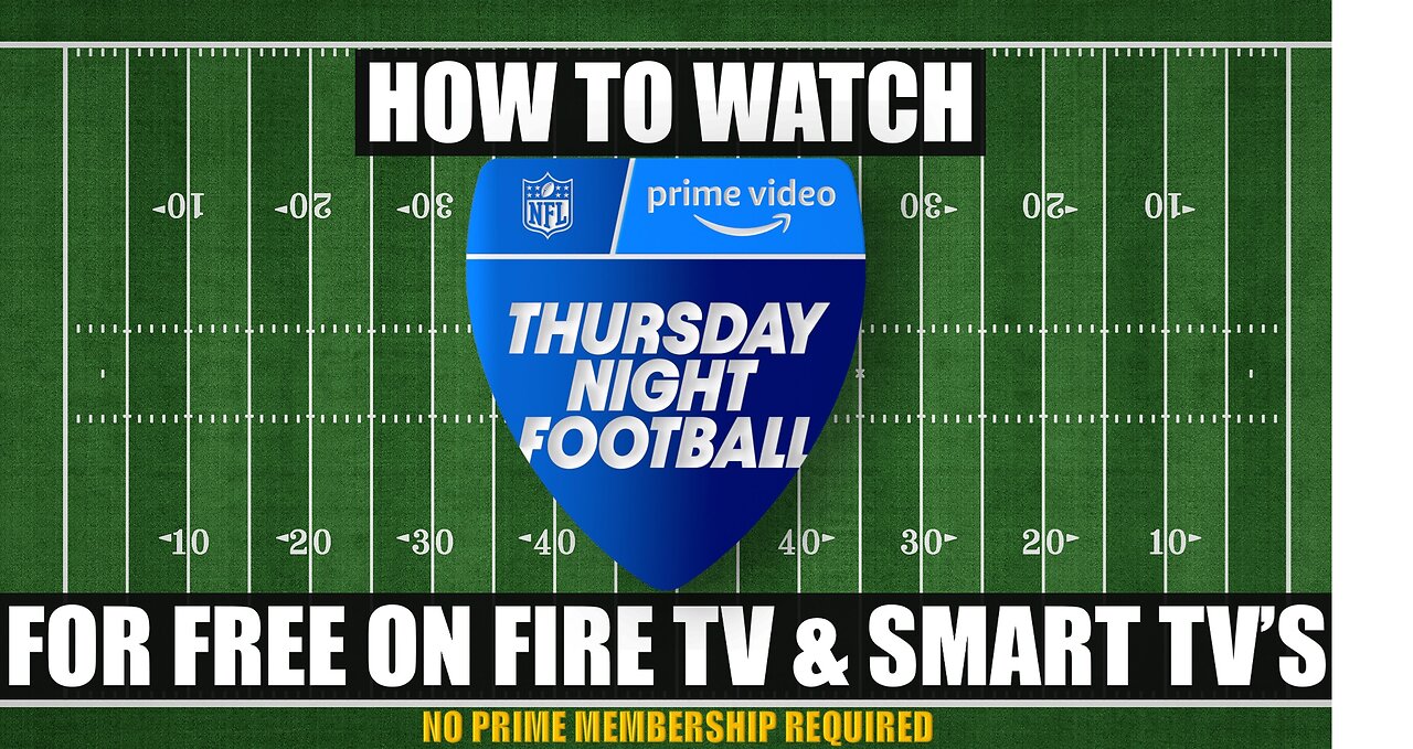 2024 NFL Cord Cutting Guide-How to Watch TNF on Fire TV, Smart TVs for Free-No Amazon Prime Required