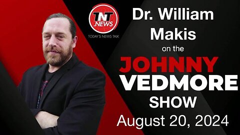 Dr. William Makis on the Johnny Vedmore Show Aug 20, 2024