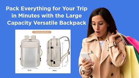 Pack Everything for Your Trip in Minutes with the Large Capacity Versatile Backpack