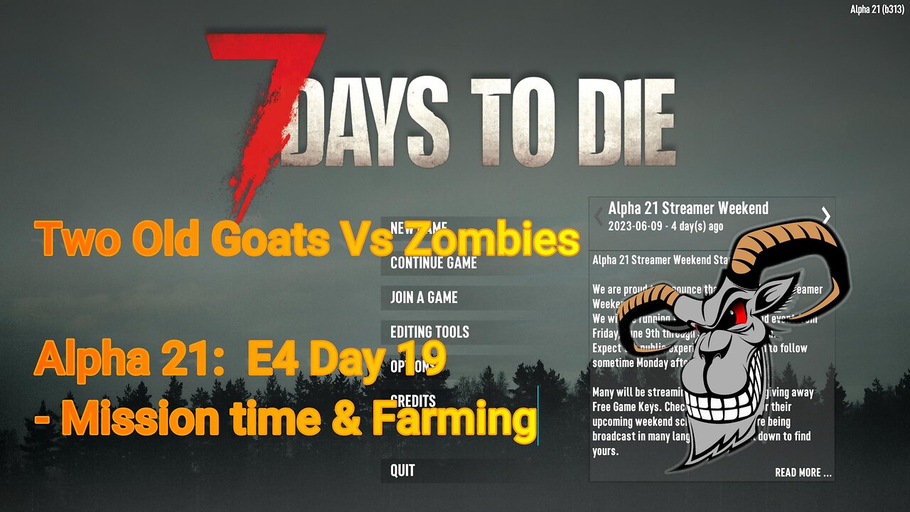 Two Old Goats vs Zombies - Day 19 | 7 Days To Die | Alpha 21.0 - E4 - Missions & Farming..