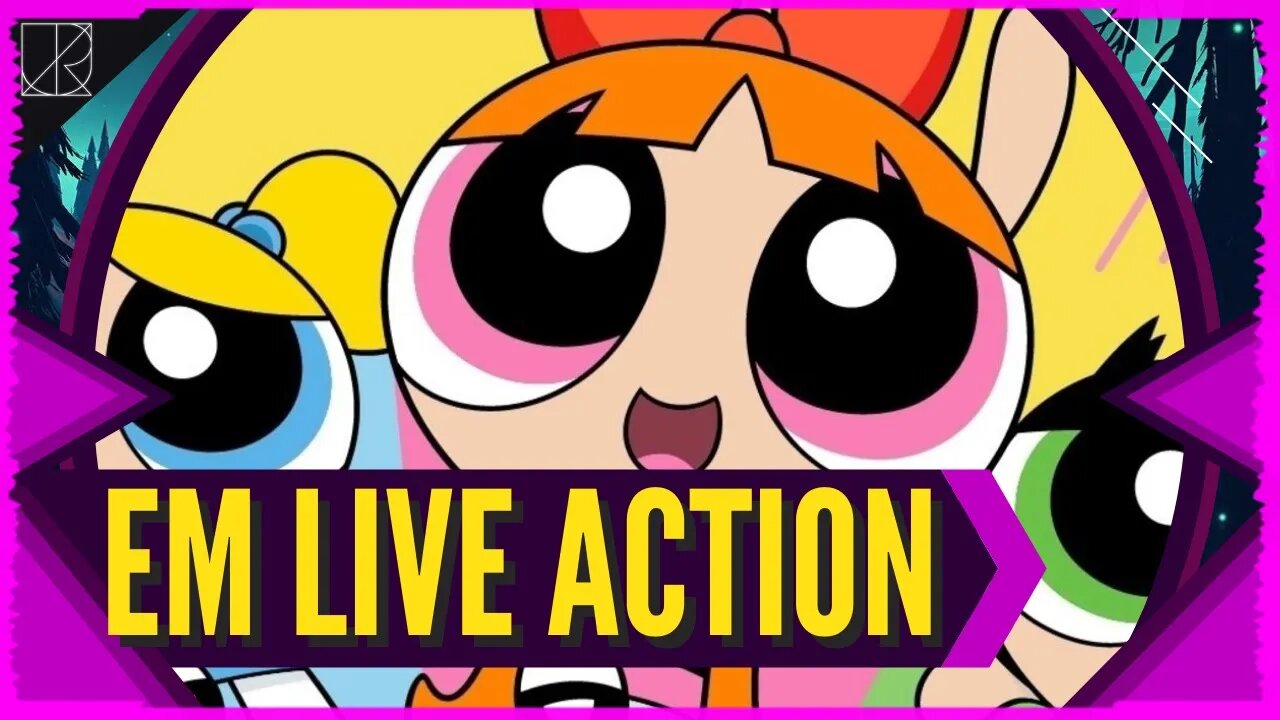 Eita! o LIVE ACTION das Meninas Superpoderosas! Será que vai ser bom? | Powerpuff