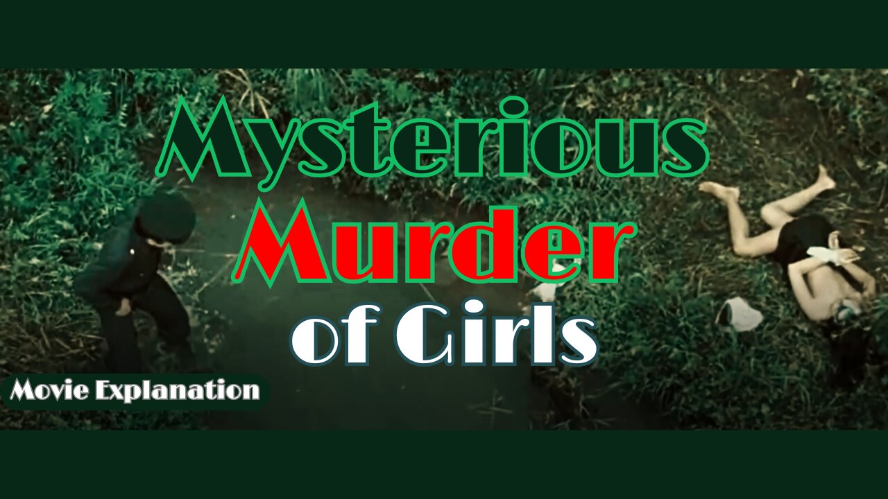 Mysterious Murder of Girls: Movie Explanation & Plot Breakdown | Cine Chills