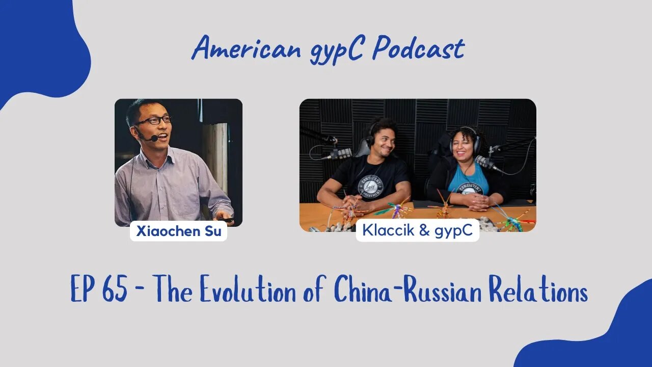 E65: The Evolution of China-Russian Relations with Xiaochen Su