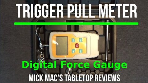 Digital Force Gauge (Trigger Pull Meter) Tabletop Review - Episode #202427