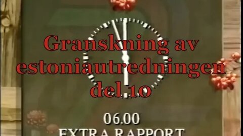 Granskning av estoniautredningen del 10