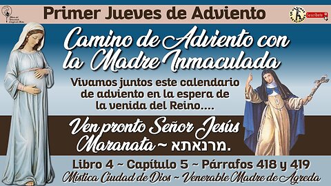 Diciembre 5, 2024 - Camino de Adviento con la Madre Inmaculada (y la Venerable Madre de Ágreda)