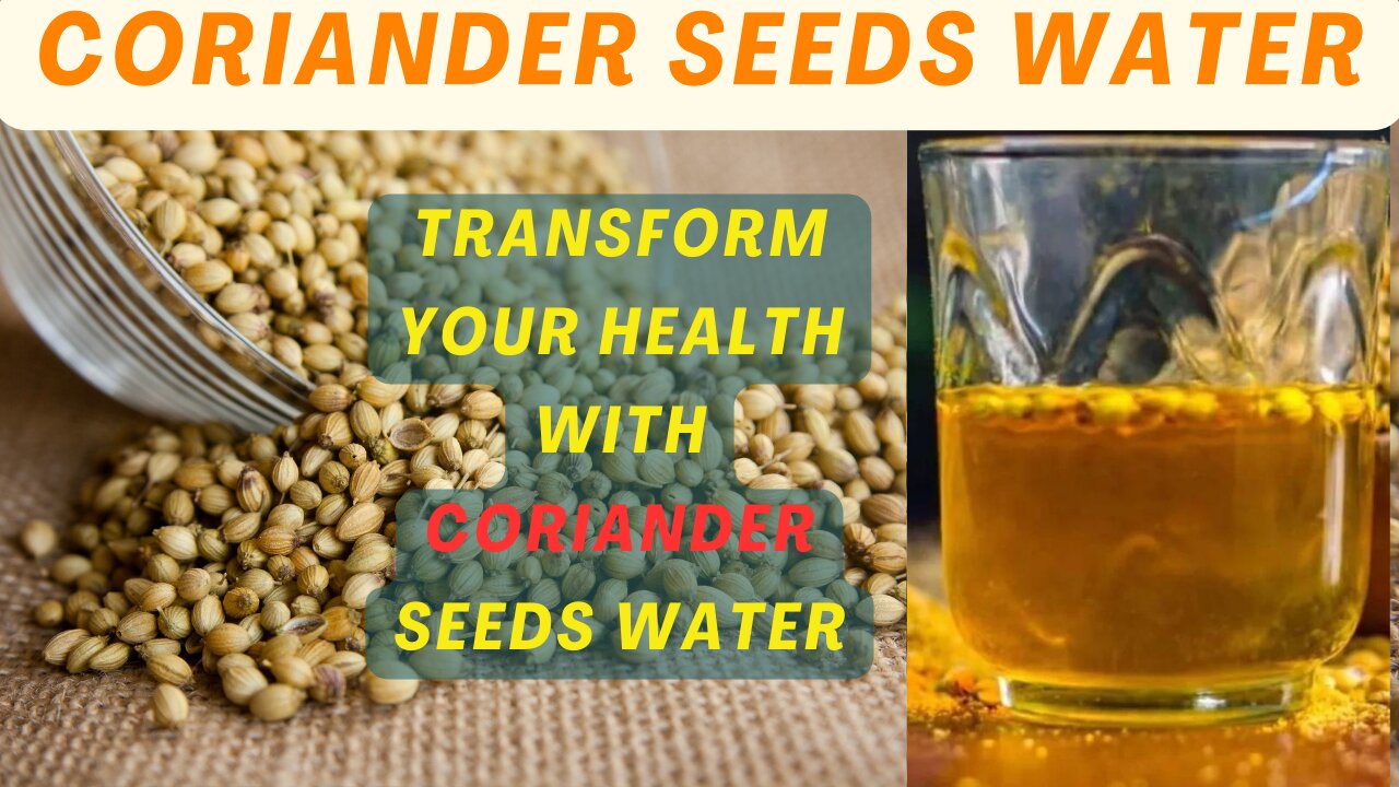 Transform Your Health with Coriander Seeds Water