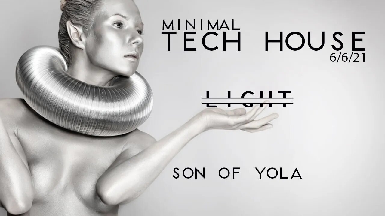 MINIMAL TECH HOUSE MIX 2021 by Son of Yola LIGHT