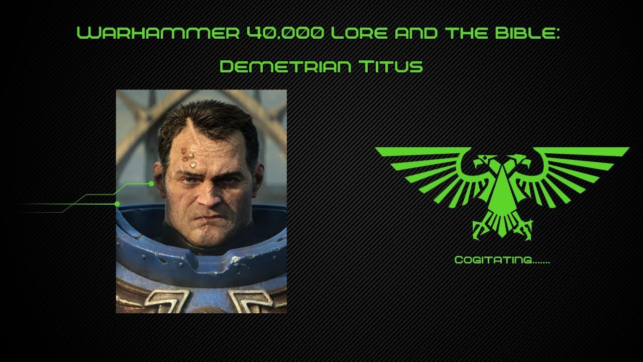 Demetrian Titus | Warhammer 40k Lore and the Bible