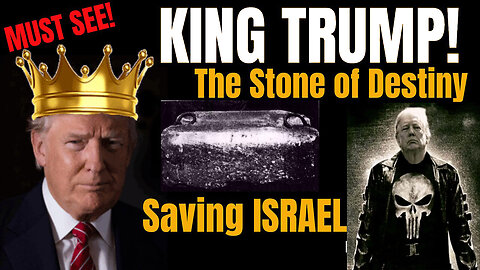 King Trump?! The Stone of Destiny and Saving Israel