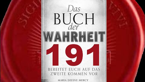 Die Züchtigung kann durch das Gebet gelindert werden(Buch der Wahrheit Nr 191)