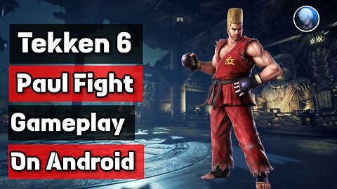 Tekken 6 Paul Fight on android