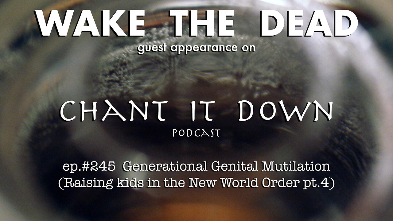 Sean McCann on Chant it Down podcast #245 'generational genital mutilation'