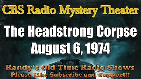 CBS Radio Mystery Theater The Headstrong Corpse August 6, 1974