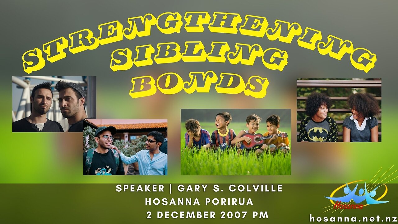 Strengthening Sibling Bonds (Gary Colville) | Hosanna Porirua