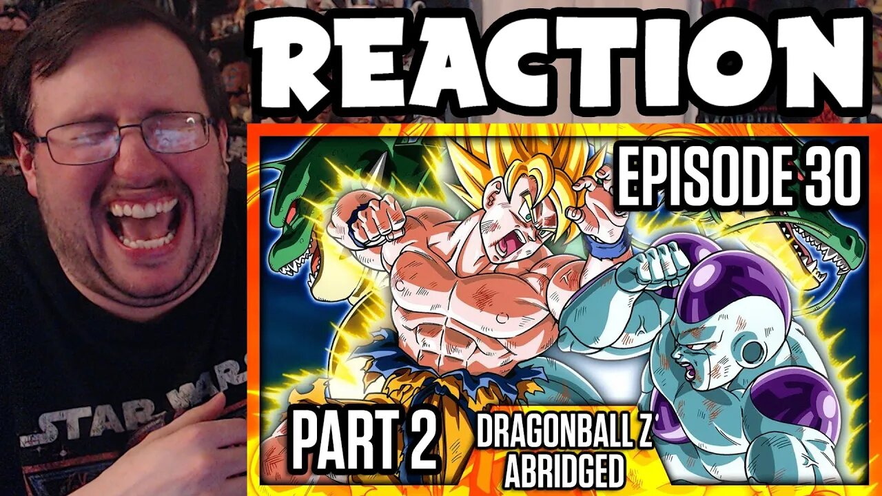 Gor's "DragonBall Z Abridged: Episode 30 Part 2 - TeamFourStar (TFS)" REACTION