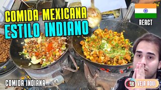 COMIDA MEXICANA ESTILO INDIANO! Você já viu? Reagindo a COMIDAS DE RUA INDIANAS | Veja Aqui Reacts