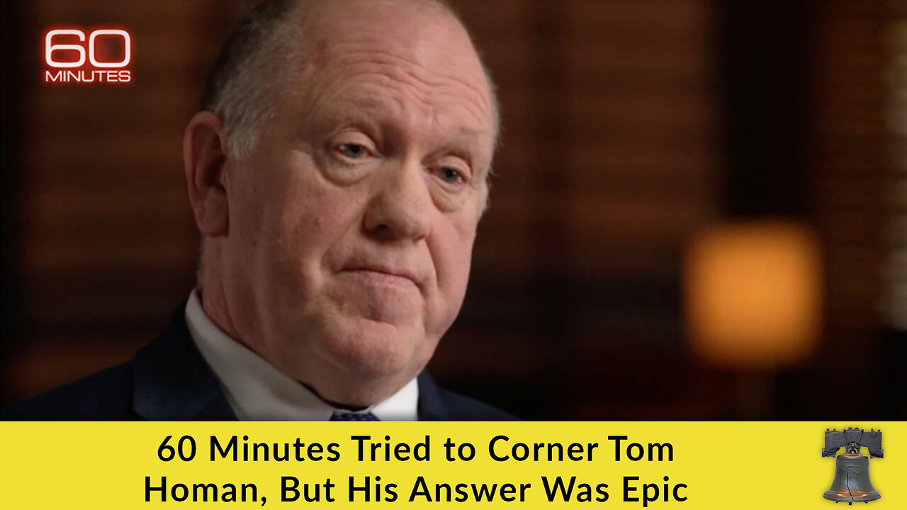 60 Minutes Tried to Corner Tom Homan, But His Answer Was Epic