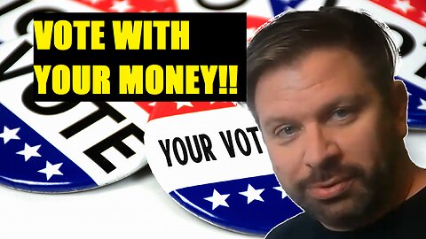 Vote With Your Money!