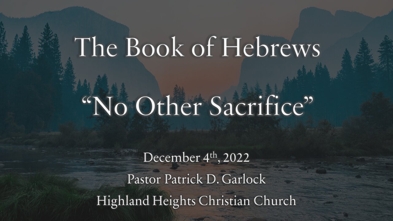 Hebrews 10 "No Other Sacrifice"