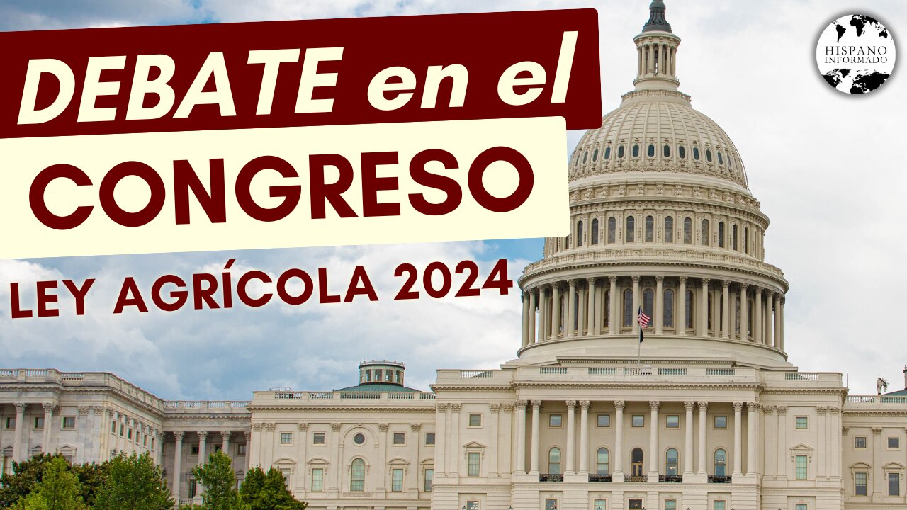 Debate en el Congreso: ¿Qué significa el Farm Bill para ti?