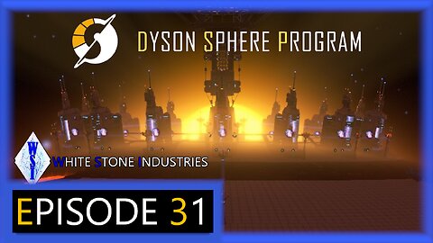 Dyson Sphere Program | Playthrough | Episode 31